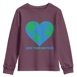 Love Your Mother Earth Day Youth Sweatshirt Environmental Activism TS12 Maroon Print Your Wear
