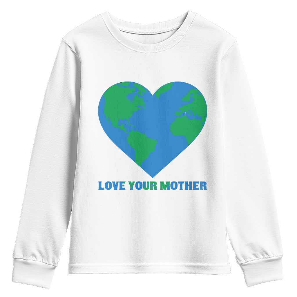 Love Your Mother Earth Day Youth Sweatshirt Environmental Activism TS12 White Print Your Wear