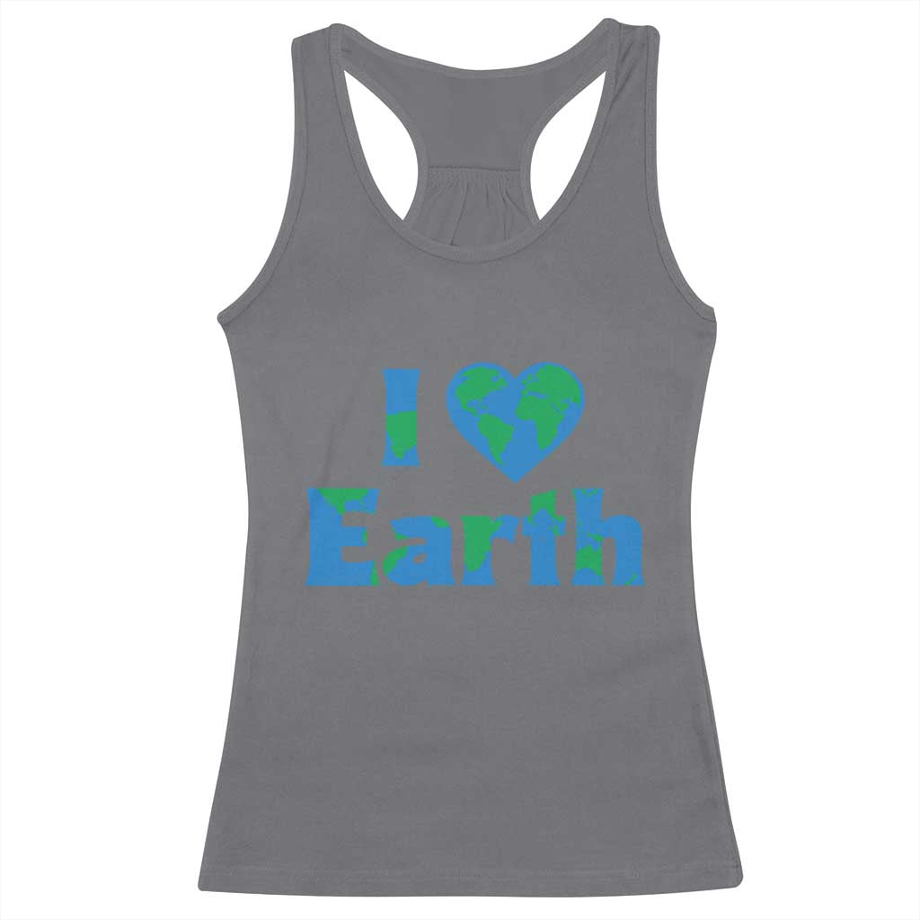 Earth Day Environmental Activism Racerback Tank Top I Love Earth TS12 Charcoal Print Your Wear