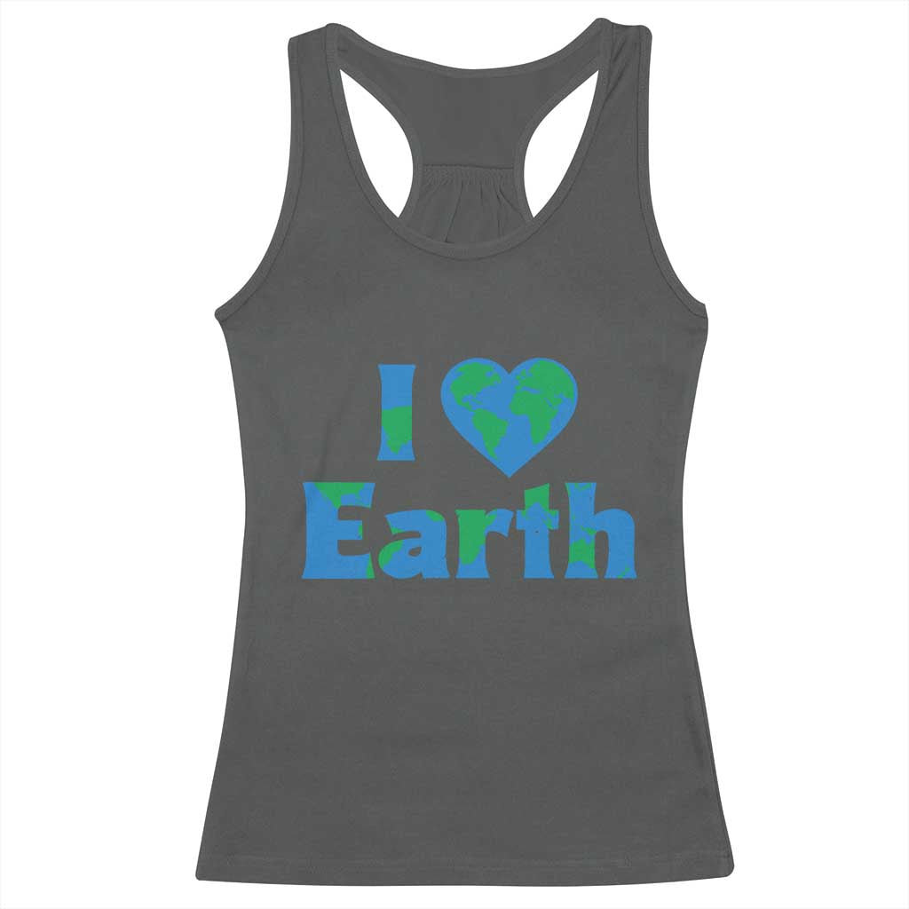 Earth Day Environmental Activism Racerback Tank Top I Love Earth TS12 Dark Heather Print Your Wear