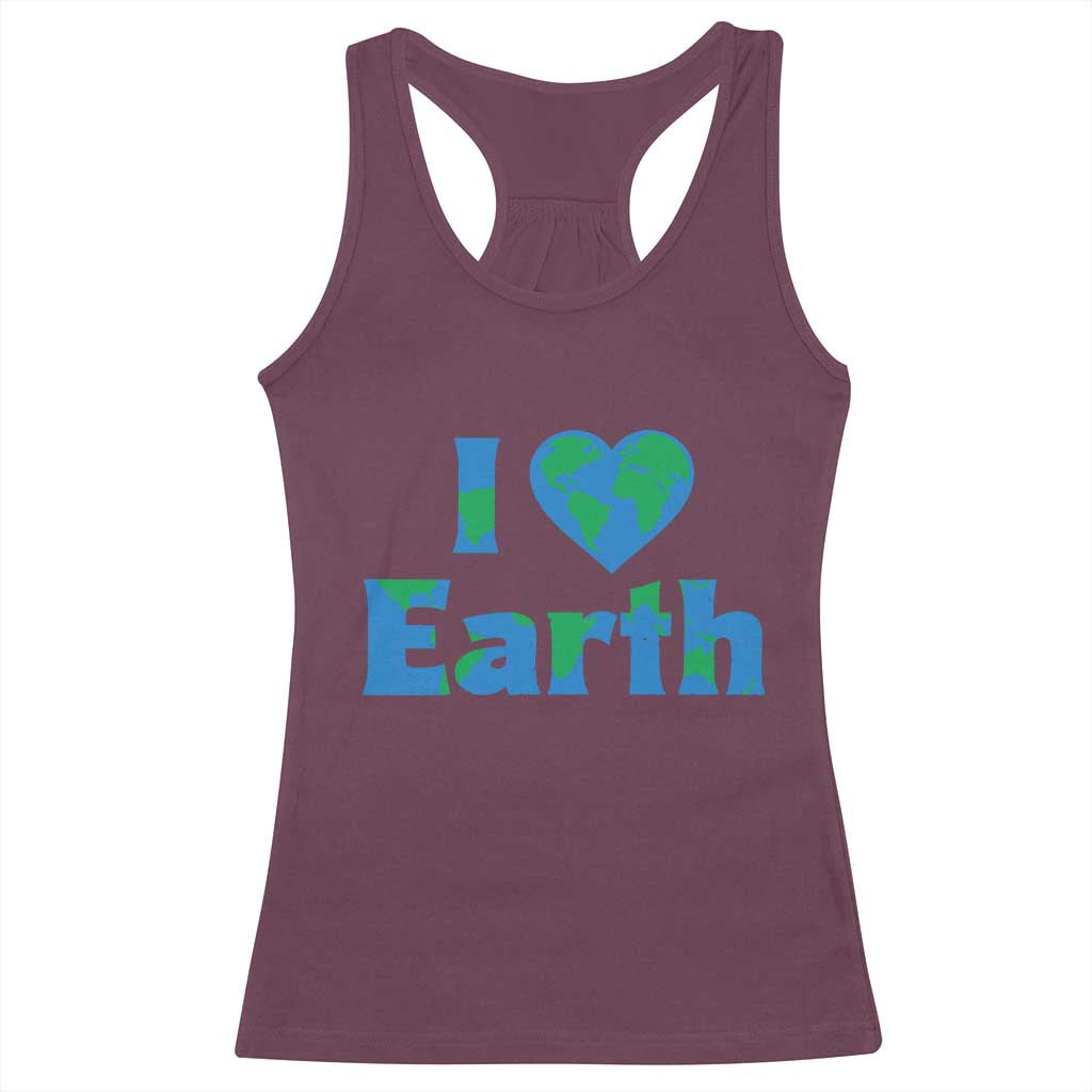 Earth Day Environmental Activism Racerback Tank Top I Love Earth TS12 Maroon Print Your Wear