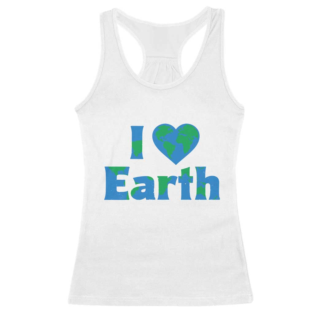 Earth Day Environmental Activism Racerback Tank Top I Love Earth TS12 White Print Your Wear