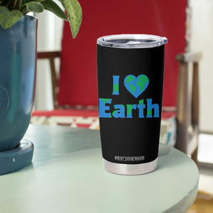 Earth Day Environmental Activism Tumbler Cup I Love Earth TS12 Print Your Wear