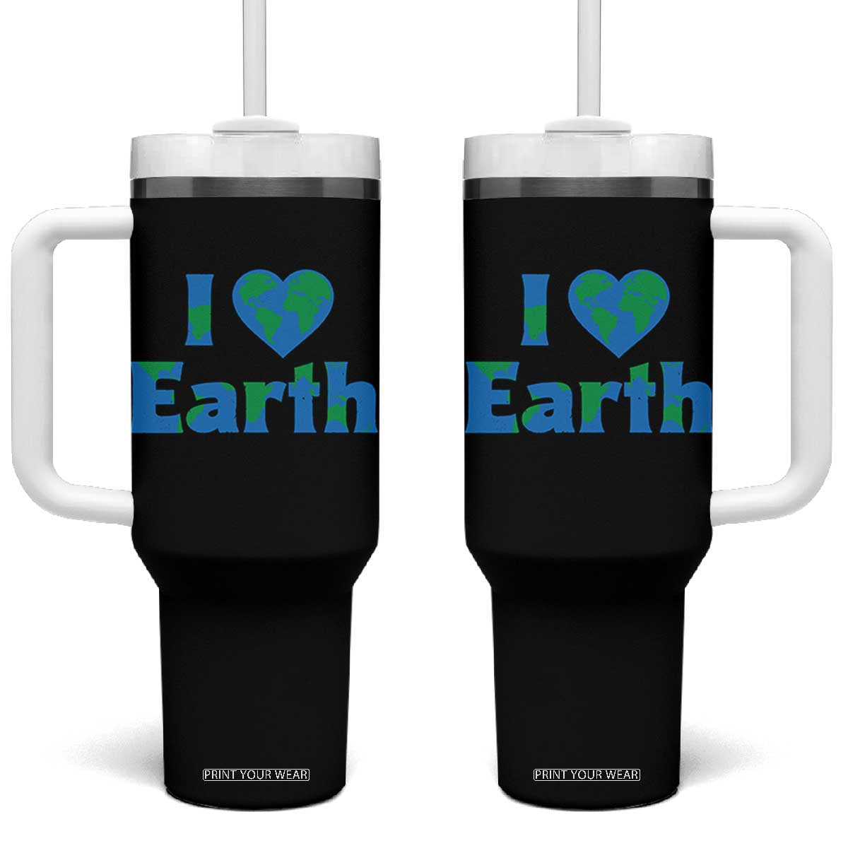 Earth Day Environmental Activism Tumbler With Handle I Love Earth TS12 One Size: 40 oz Black Print Your Wear