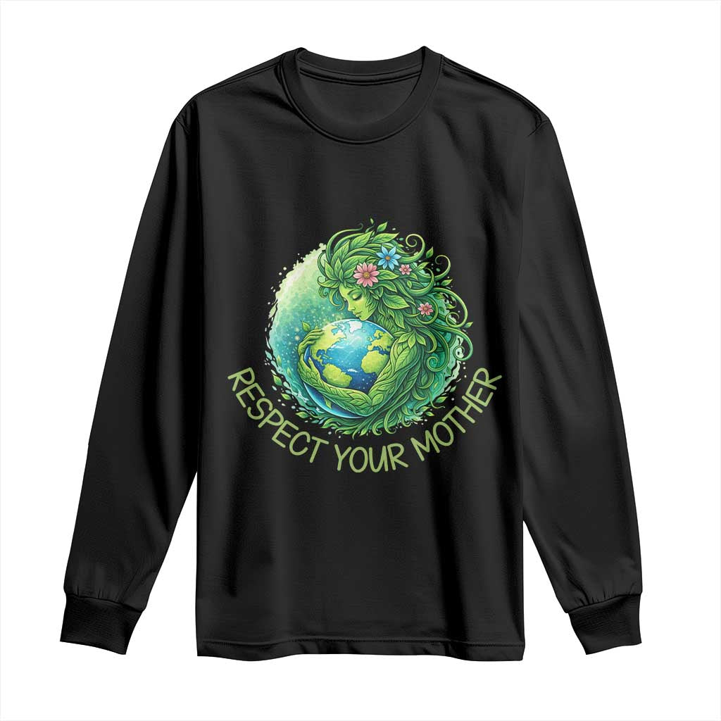Respect Your Mother Long Sleeve Shirt Earth Mother Hugging Planet TS12 Black Print Your Wear