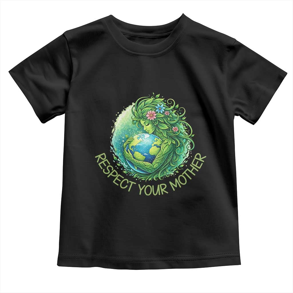 Respect Your Mother Toddler T Shirt Earth Mother Hugging Planet TS12 Black Print Your Wear