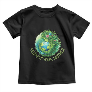 Respect Your Mother Toddler T Shirt Earth Mother Hugging Planet TS12 Black Print Your Wear