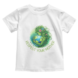 Respect Your Mother Toddler T Shirt Earth Mother Hugging Planet TS12 White Print Your Wear