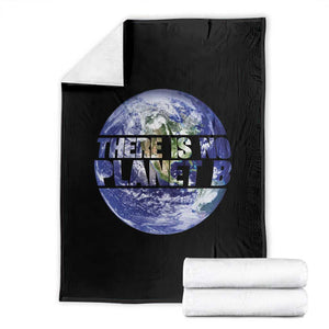 There Is No Planet B Throw Blanket Earth Day Environmental Awareness Gift TS12 Black Print Your Wear