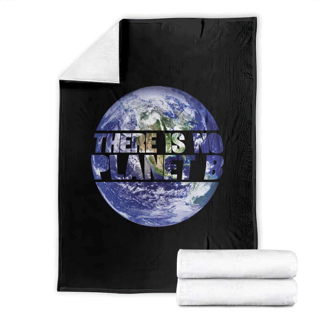 There Is No Planet B Throw Blanket Earth Day Environmental Awareness Gift TS12 Black Print Your Wear