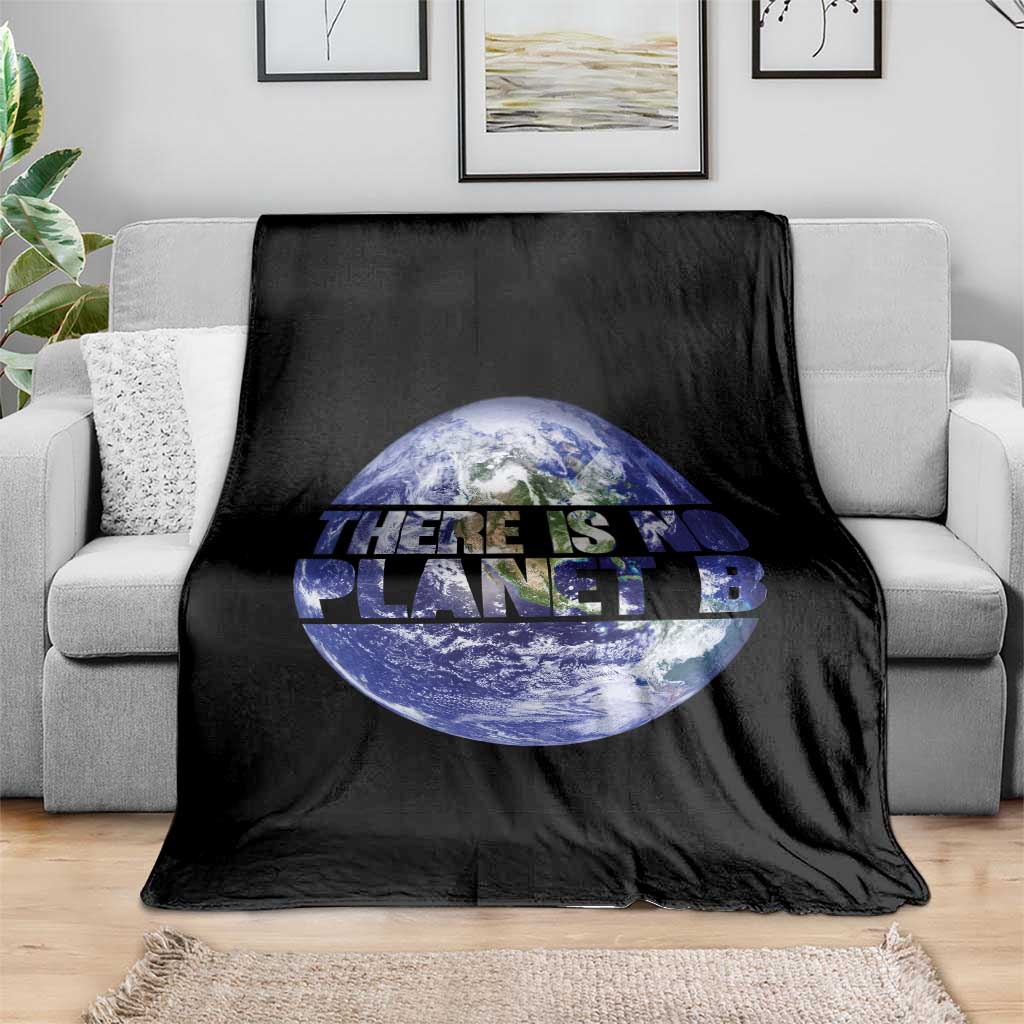 There Is No Planet B Throw Blanket Earth Day Environmental Awareness Gift TS12 Print Your Wear