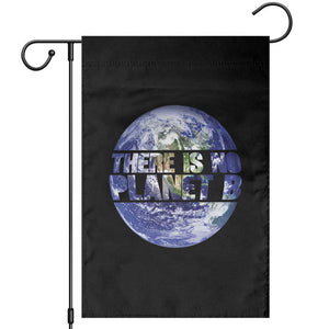 There Is No Planet B Garden Flag Earth Day Environmental Awareness Gift TS12 Black Print Your Wear