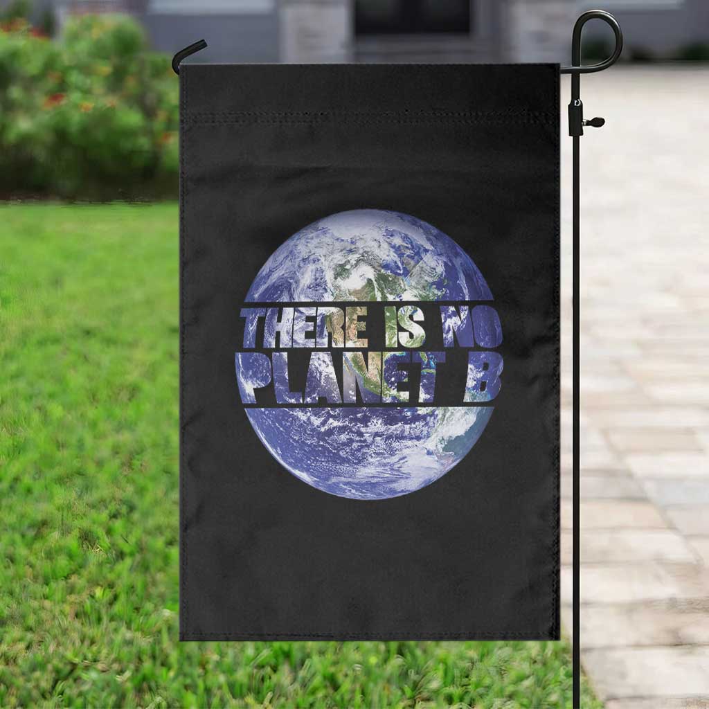 There Is No Planet B Garden Flag Earth Day Environmental Awareness Gift TS12 Print Your Wear