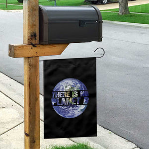 There Is No Planet B Garden Flag Earth Day Environmental Awareness Gift TS12 Print Your Wear