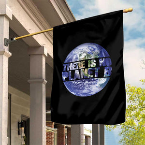 There Is No Planet B Garden Flag Earth Day Environmental Awareness Gift TS12 Print Your Wear