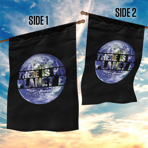 There Is No Planet B Garden Flag Earth Day Environmental Awareness Gift TS12 Print Your Wear