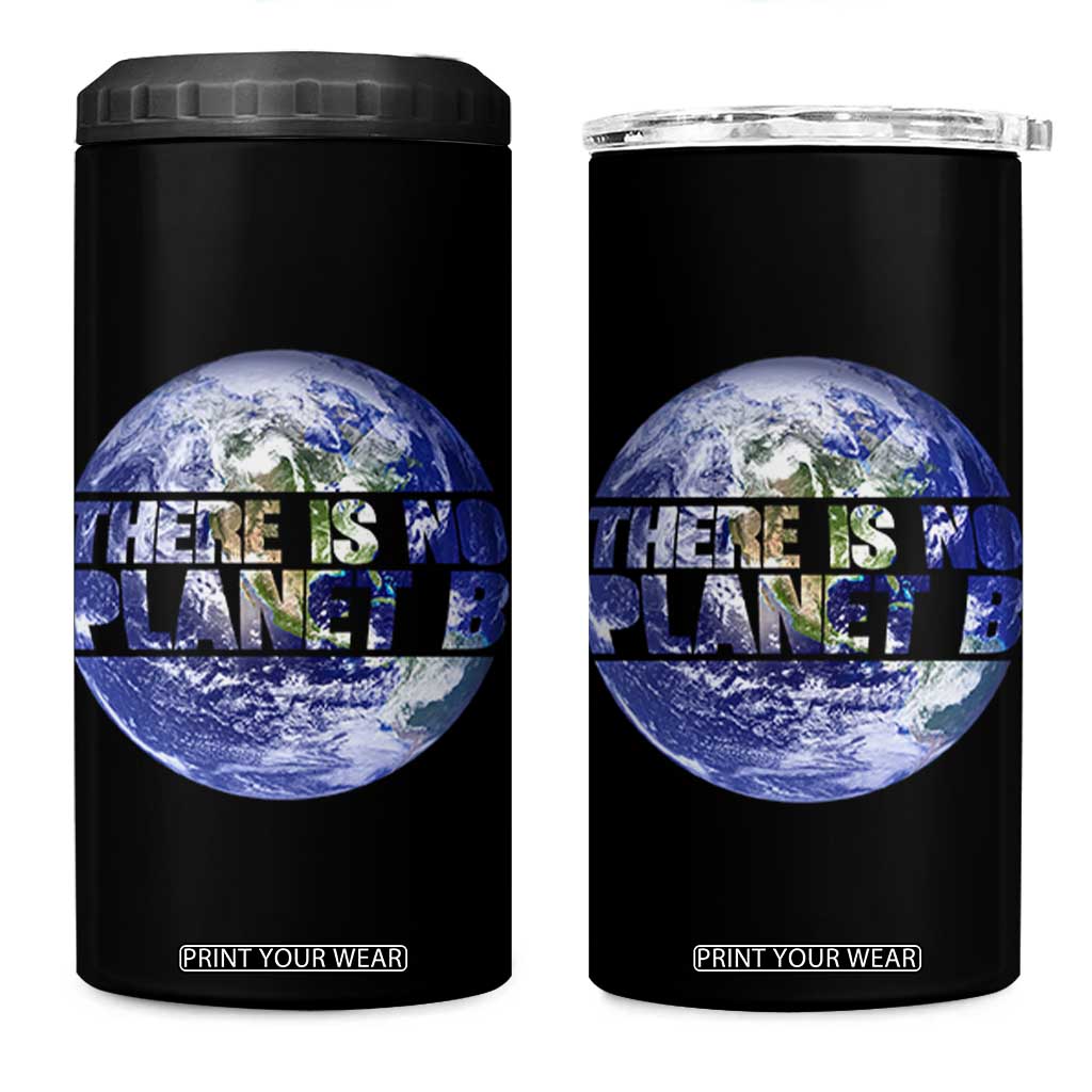 There Is No Planet B 4 in 1 Can Cooler Tumbler Earth Day Environmental Awareness Gift TS12 One Size: 16 oz Black Print Your Wear
