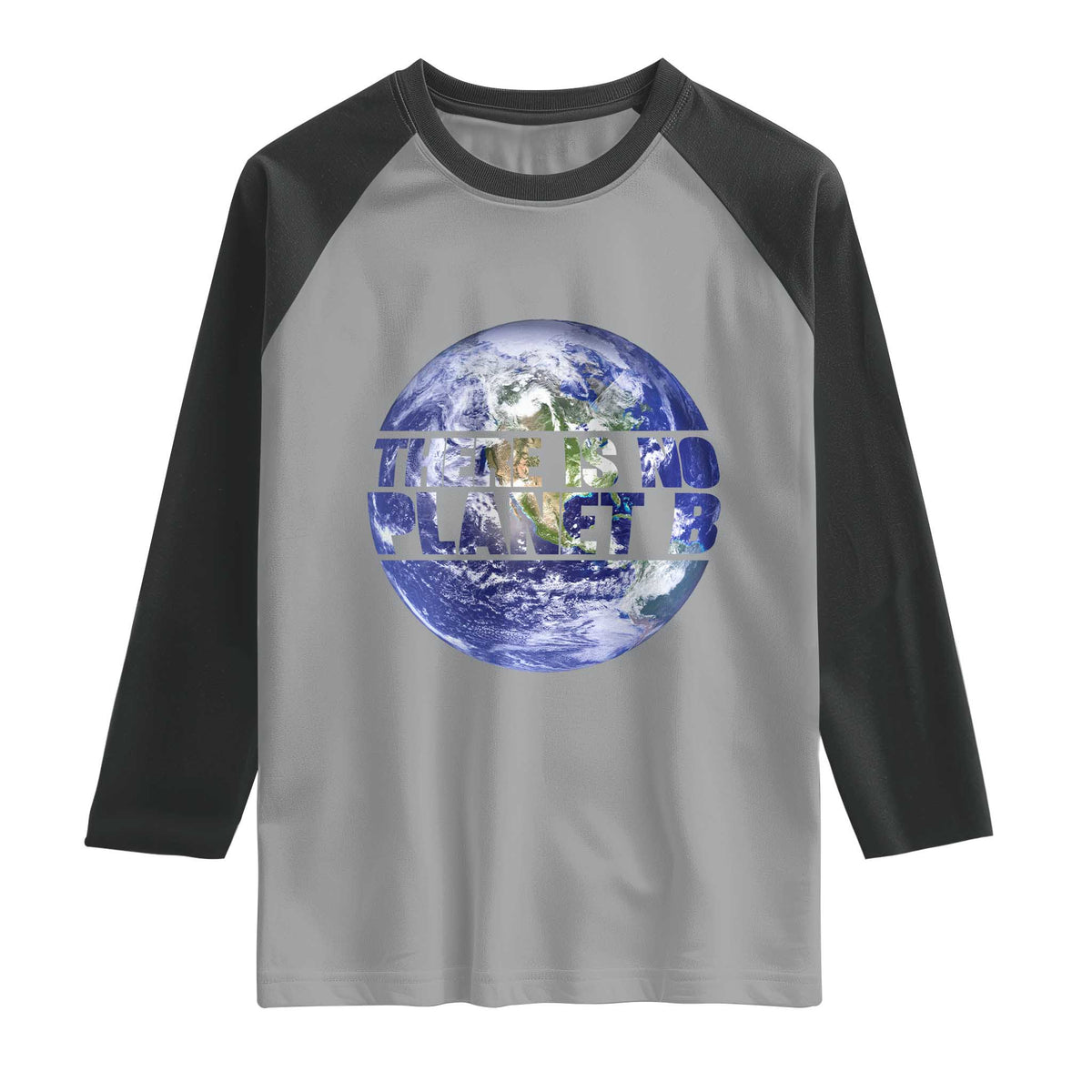 There Is No Planet B Raglan Shirt Earth Day Environmental Awareness Gift TS12 Sport Gray Black Print Your Wear