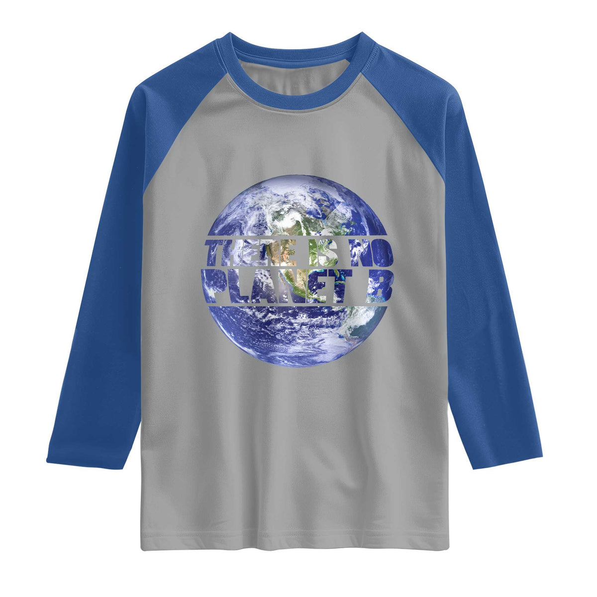There Is No Planet B Raglan Shirt Earth Day Environmental Awareness Gift TS12 Sport Gray Royal Print Your Wear