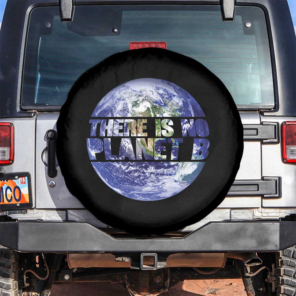 There Is No Planet B Spare Tire Cover Earth Day Environmental Awareness Gift TS12 No hole Black Print Your Wear