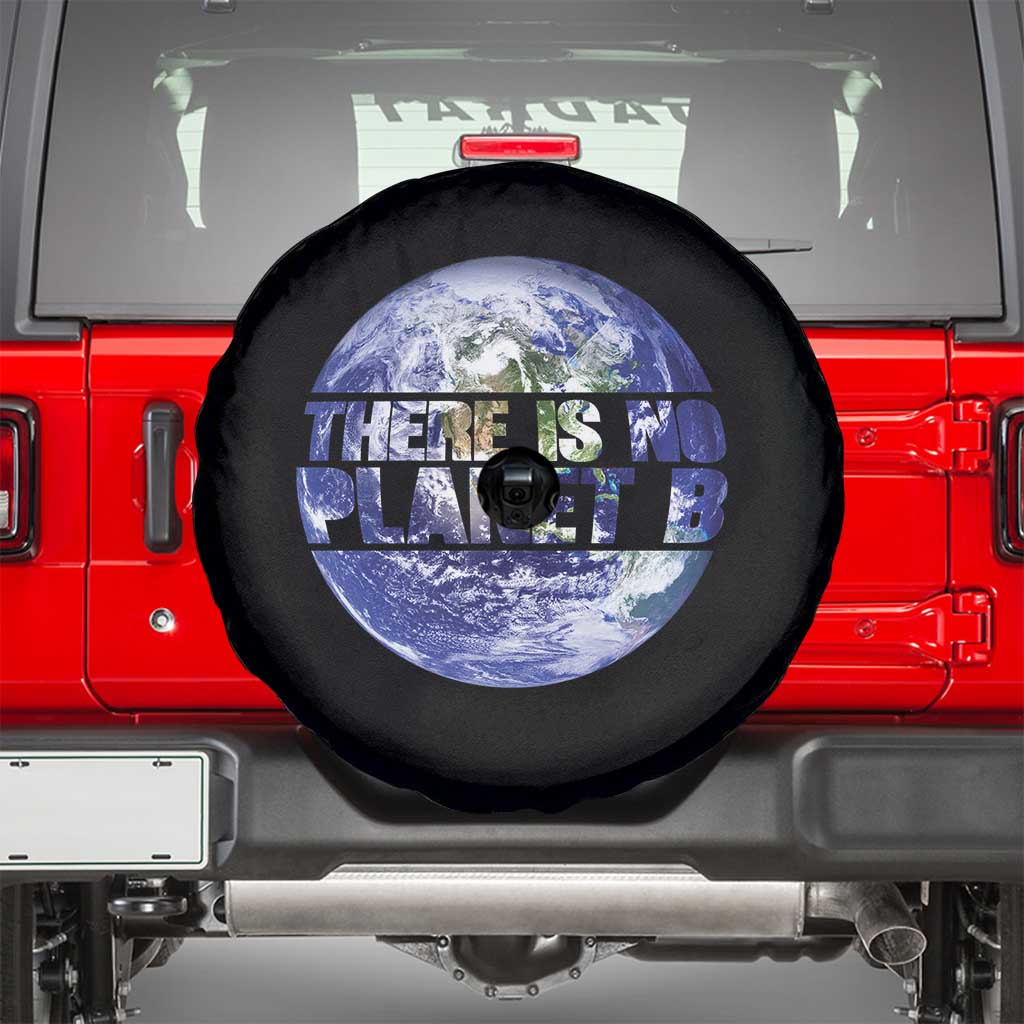 There Is No Planet B Spare Tire Cover Earth Day Environmental Awareness Gift TS12 Black Print Your Wear