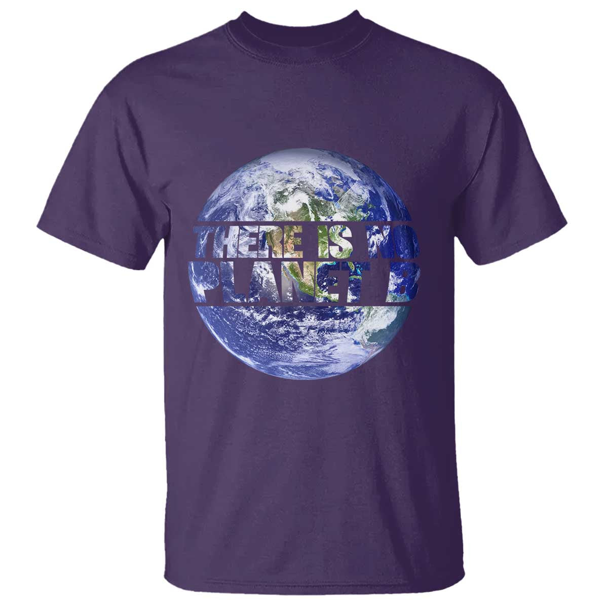 There Is No Planet B T Shirt Earth Day Environmental Awareness Gift TS12 Purple Print Your Wear