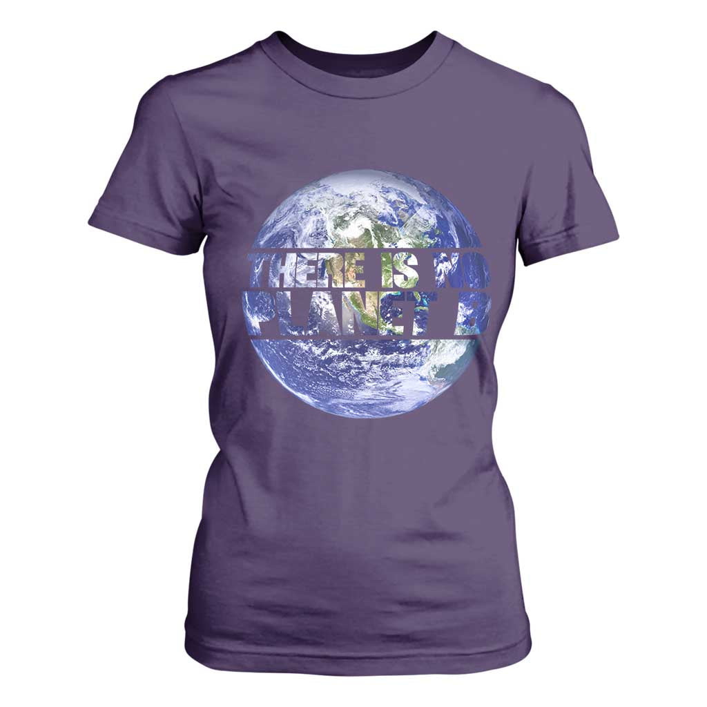 There Is No Planet B T Shirt For Women Earth Day Environmental Awareness Gift TS12 Purple Print Your Wear
