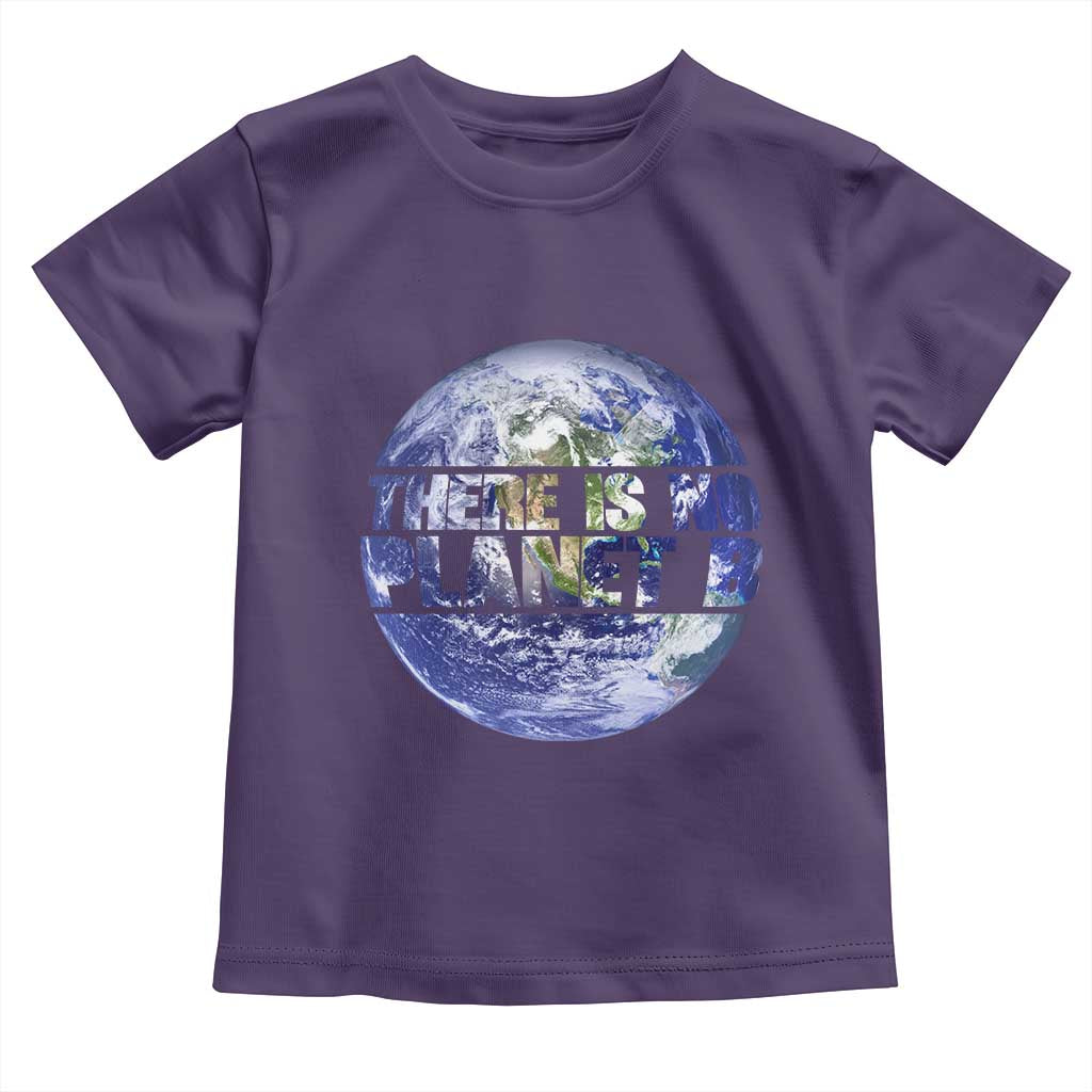 There Is No Planet B Toddler T Shirt Earth Day Environmental Awareness Gift TS12 Purple Print Your Wear