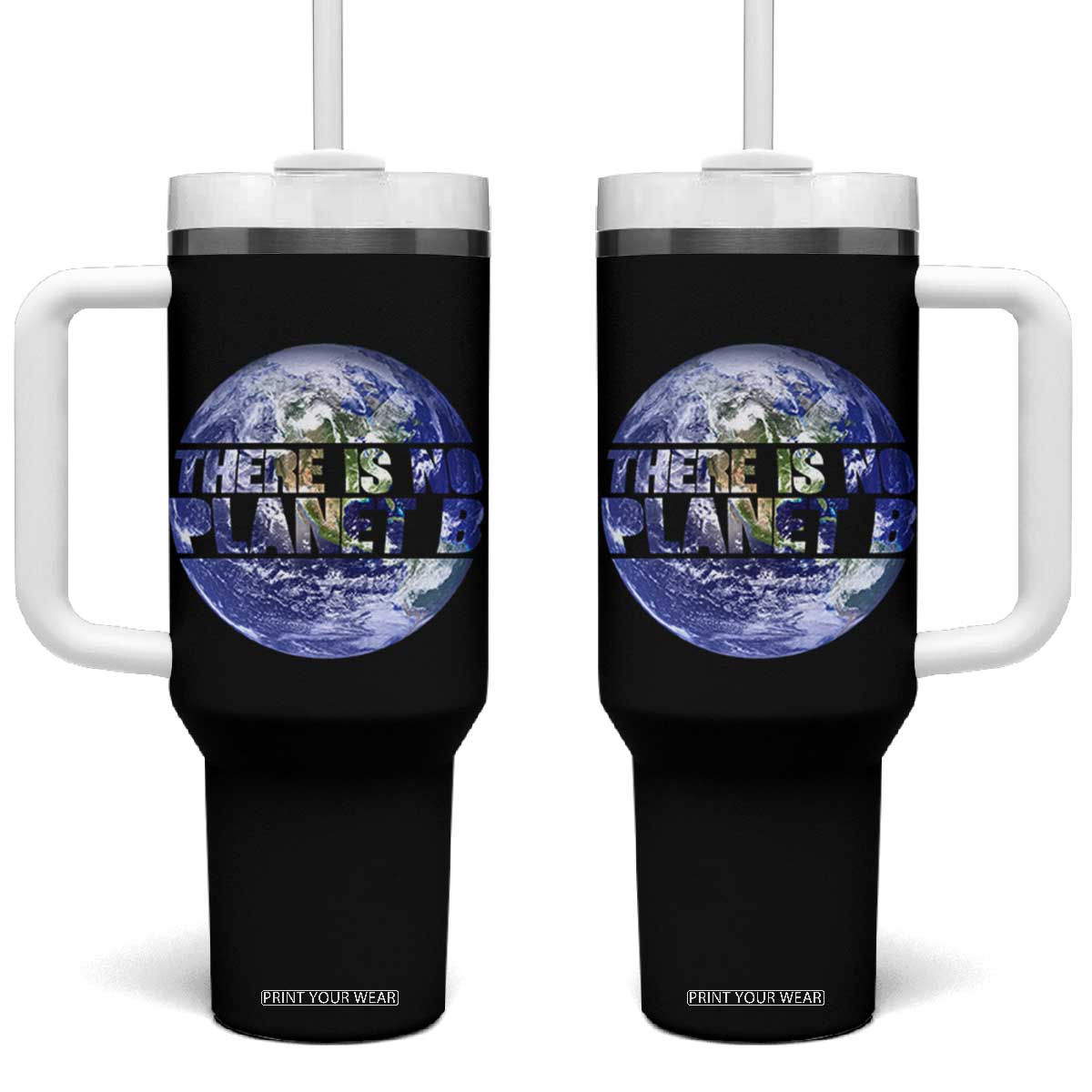 There Is No Planet B Tumbler With Handle Earth Day Environmental Awareness Gift TS12 One Size: 40 oz Black Print Your Wear