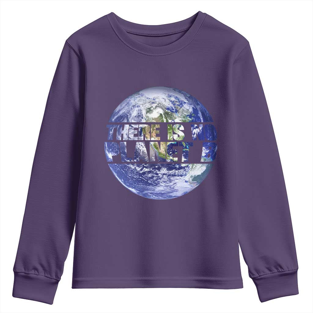 There Is No Planet B Youth Sweatshirt Earth Day Environmental Awareness Gift TS12 Purple Print Your Wear