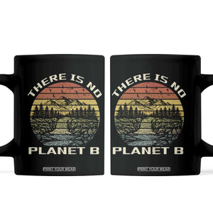 Nature Lover Shirt, Earth Day Gift, Save the Planet Shirt, Nature T-Shirt, Nature Lover Gift, Outdoor Environment Shirts, No Planet B Shirt Coffee Mug TS12 Black Print Your Wear