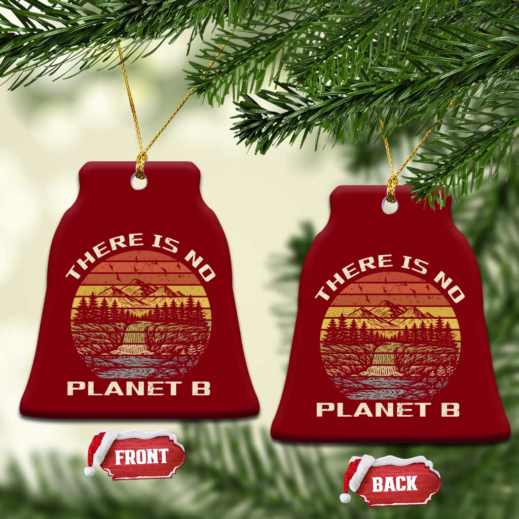 Nature Lover Shirt, Earth Day Gift, Save the Planet Shirt, Nature T-Shirt, Nature Lover Gift, Outdoor Environment Shirts, No Planet B Shirt Ceramic Ornament TS12 Print Your Wear