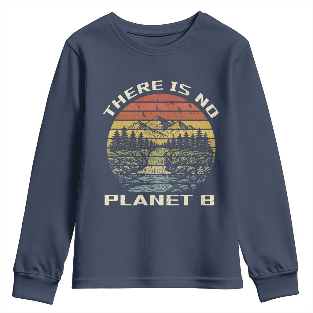 Nature Lover Shirt, Earth Day Gift, Save the Planet Shirt, Nature T-Shirt, Nature Lover Gift, Outdoor Environment Shirts, No Planet B Shirt Youth Sweatshirt TS12 Navy Print Your Wear
