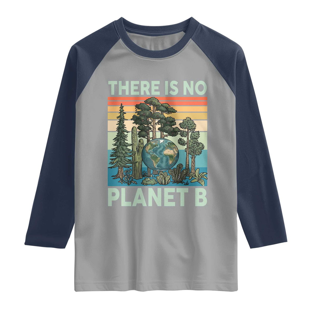 Vintage There Is No Planet B Earth Day Gift Raglan Shirt TS12 Sport Gray Navy Print Your Wear