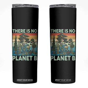 Vintage There Is No Planet B Earth Day Gift Skinny Tumbler TS12 Black Print Your Wear