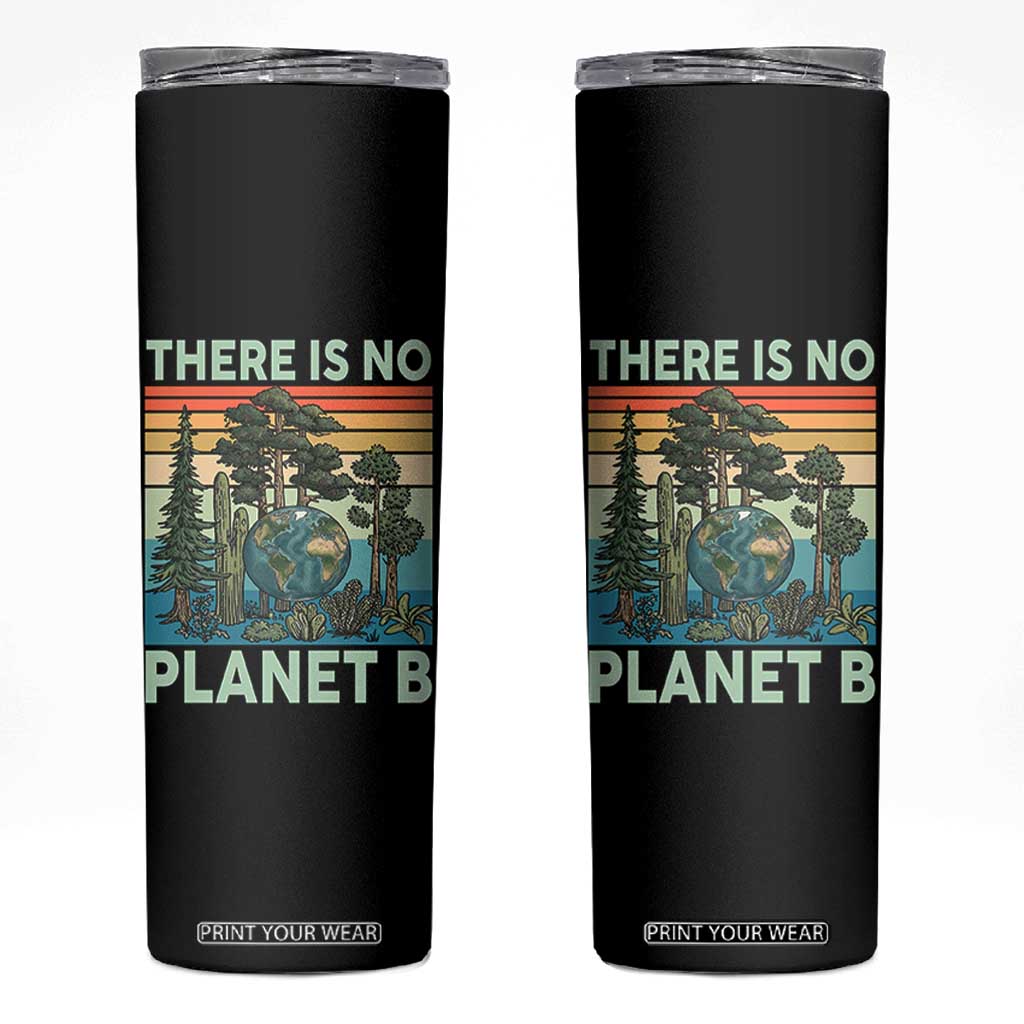 Vintage There Is No Planet B Earth Day Gift Skinny Tumbler TS12 Black Print Your Wear