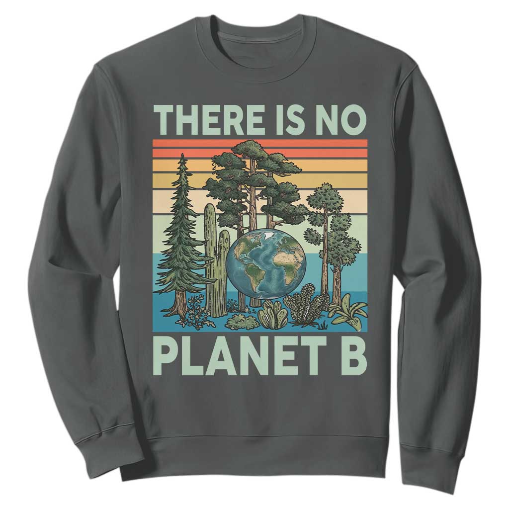 Vintage There Is No Planet B Earth Day Gift Sweatshirt TS12 Dark Heather Print Your Wear