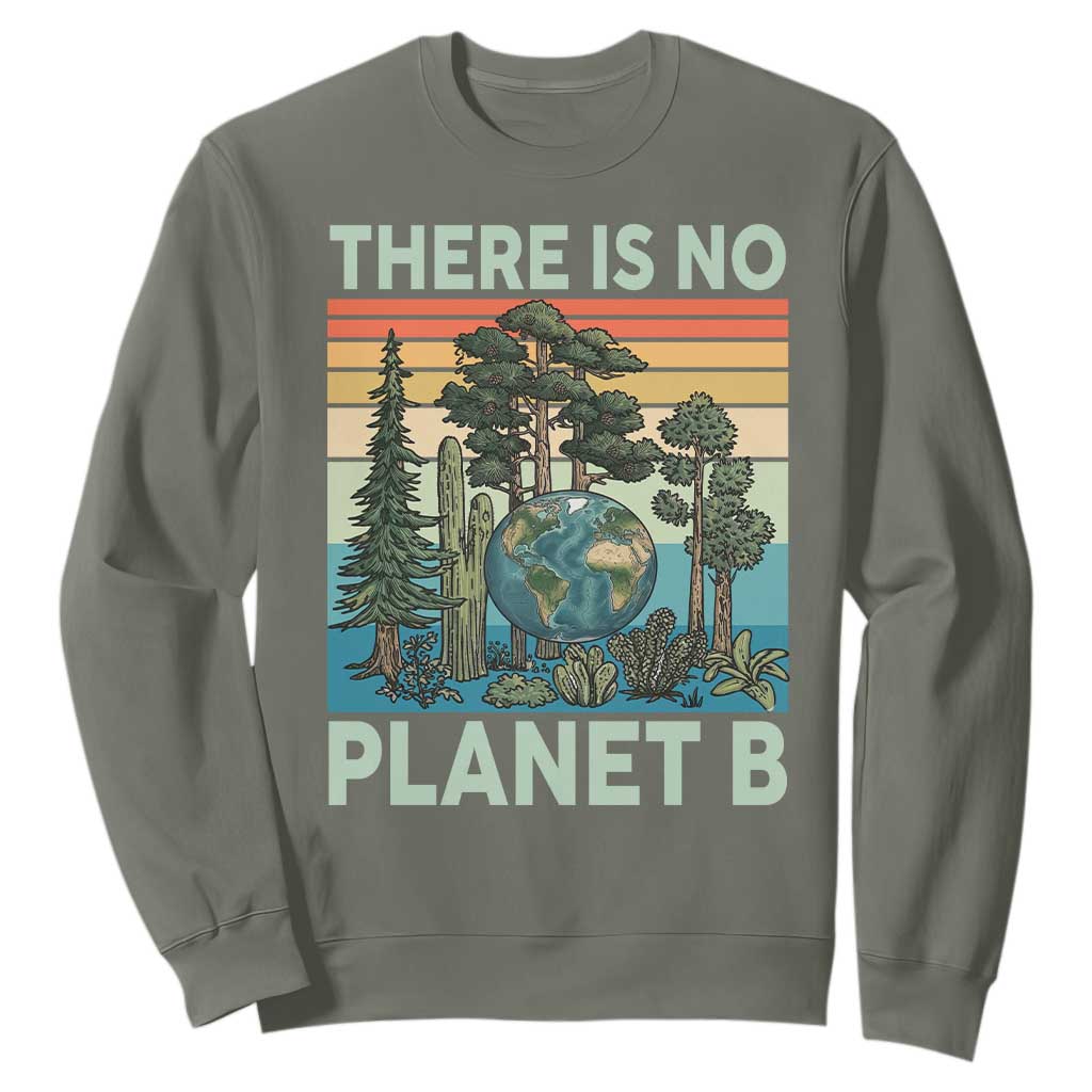 Vintage There Is No Planet B Earth Day Gift Sweatshirt TS12 Military Green Print Your Wear