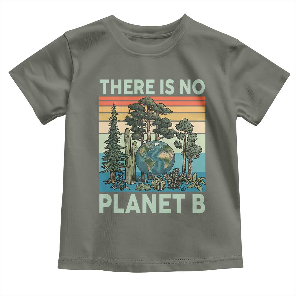 Vintage There Is No Planet B Earth Day Gift Toddler T Shirt TS12 Military Green Print Your Wear