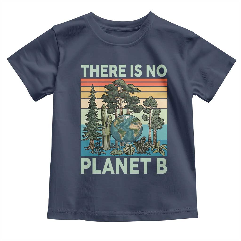 Vintage There Is No Planet B Earth Day Gift Toddler T Shirt TS12 Navy Print Your Wear