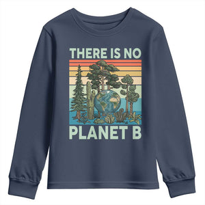 Vintage There Is No Planet B Earth Day Gift Youth Sweatshirt TS12 Navy Print Your Wear