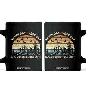 Earth Day Everyday Coffee Mug Save And Protect Our Earth TS12 Black Print Your Wear