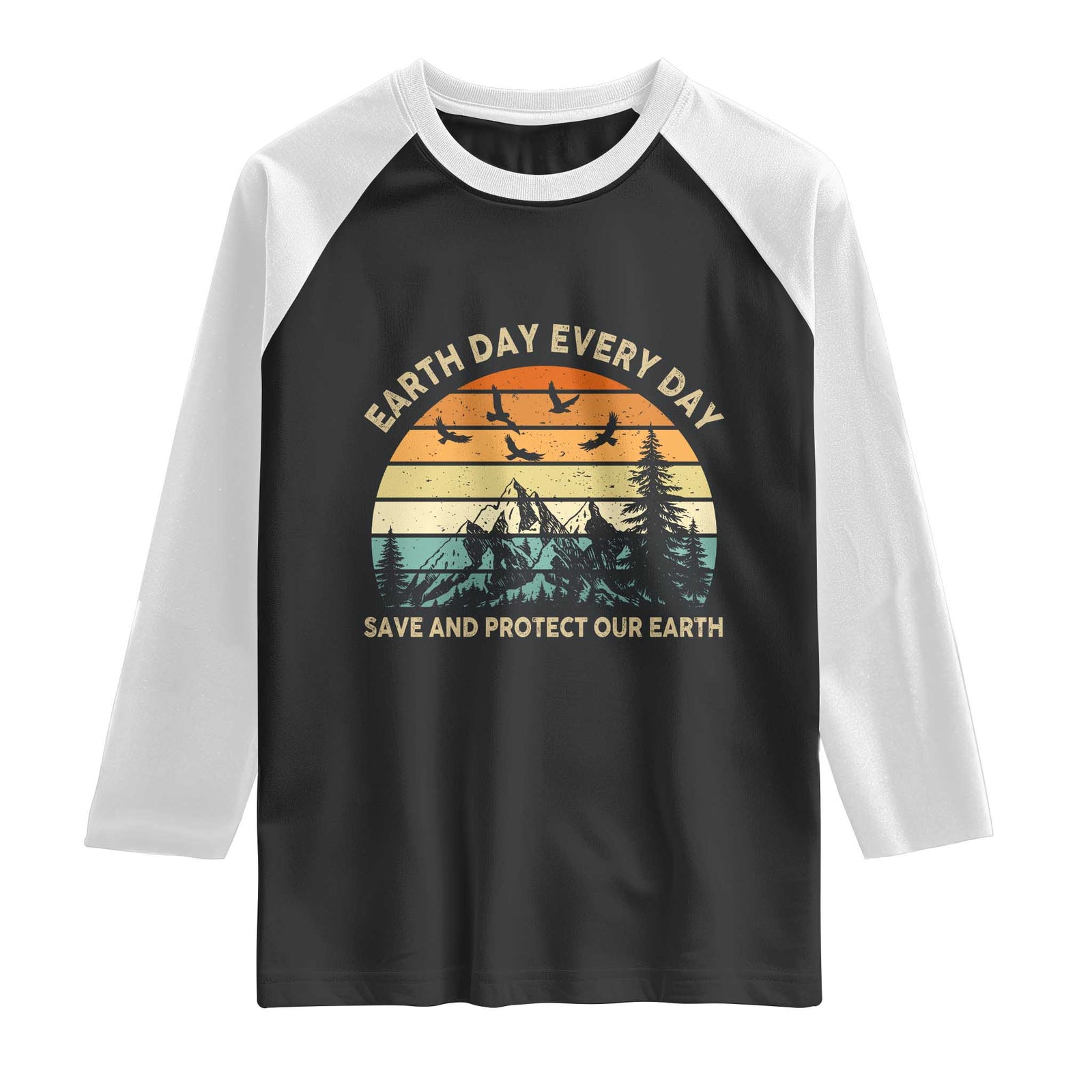 Earth Day Everyday Raglan Shirt Save And Protect Our Earth TS12 Black White Print Your Wear