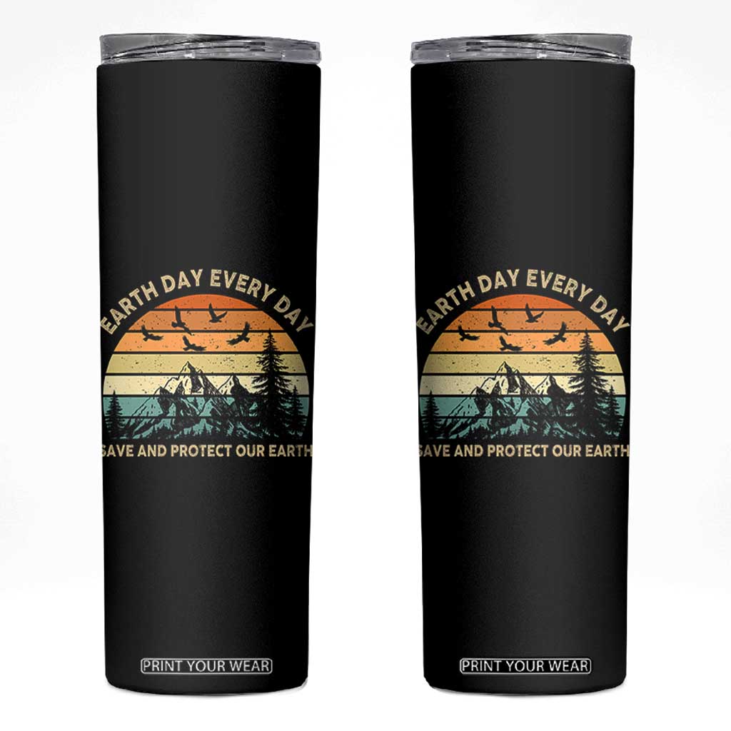 Earth Day Everyday Skinny Tumbler Save And Protect Our Earth TS12 Black Print Your Wear