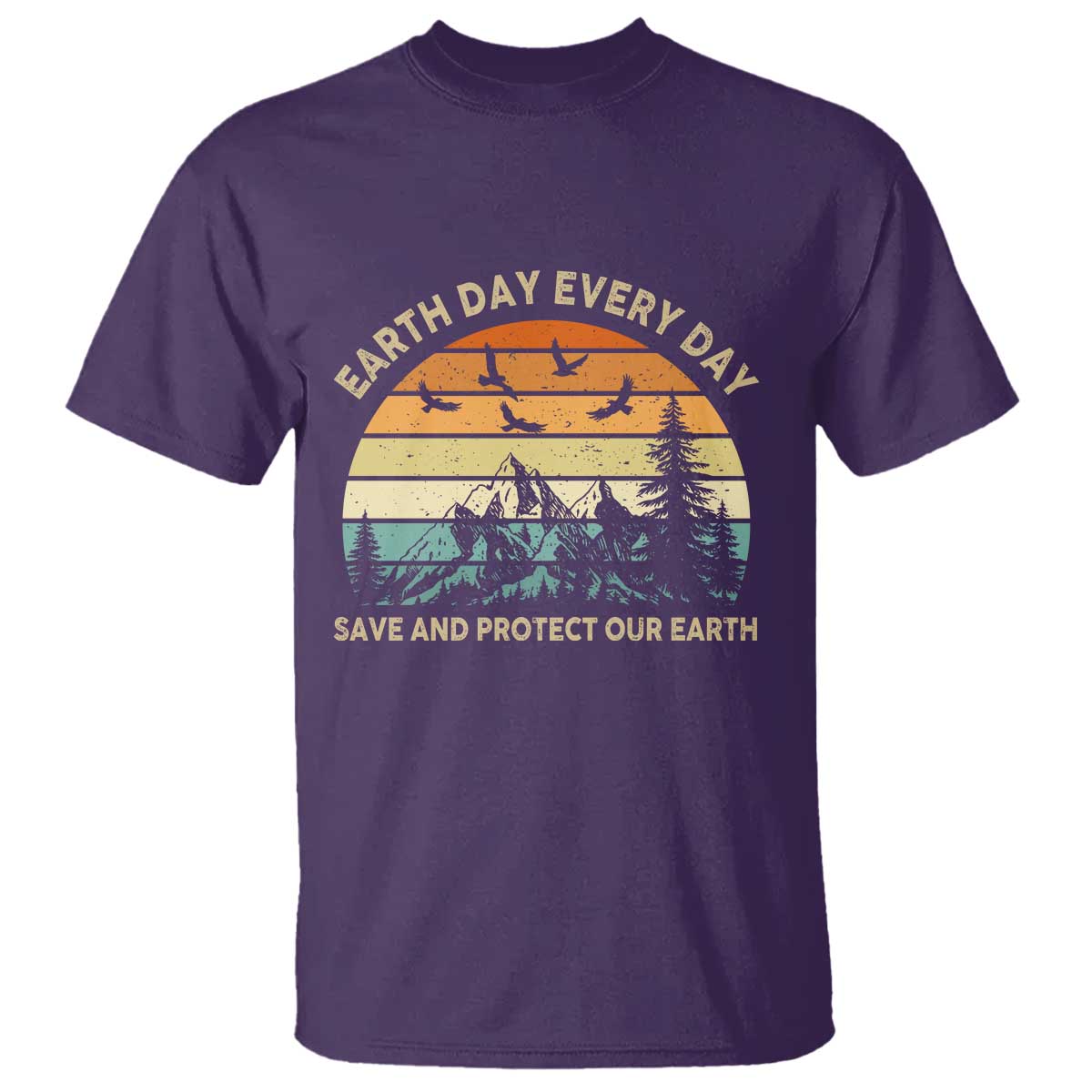 Earth Day Everyday T Shirt Save And Protect Our Earth TS12 Purple Print Your Wear