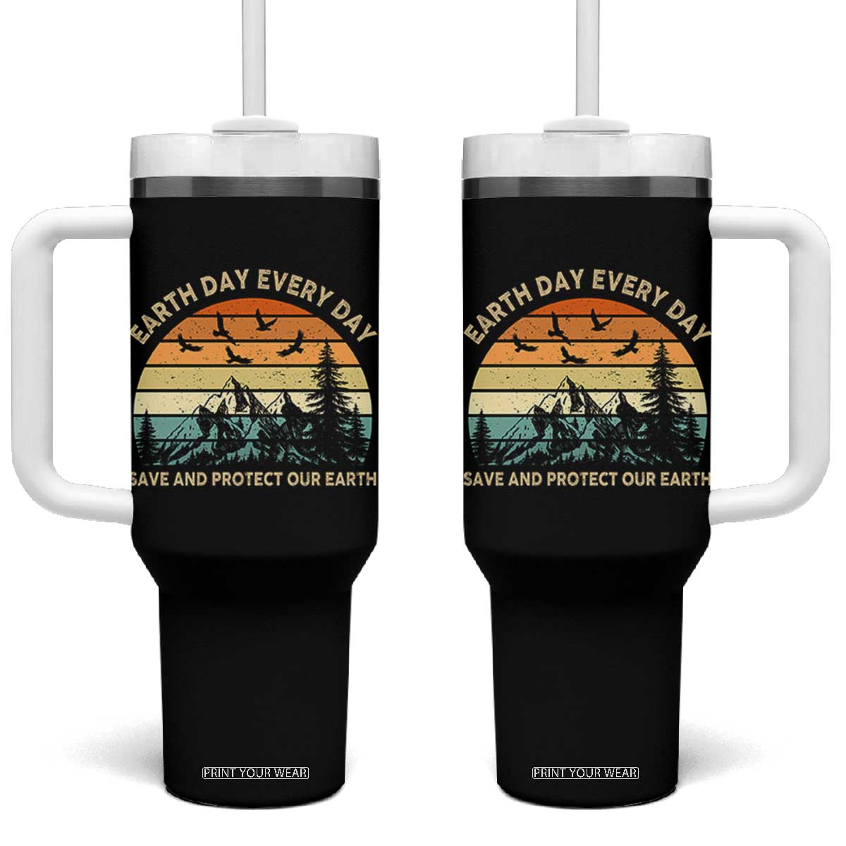 Earth Day Everyday Tumbler With Handle Save And Protect Our Earth TS12 One Size: 40 oz Black Print Your Wear