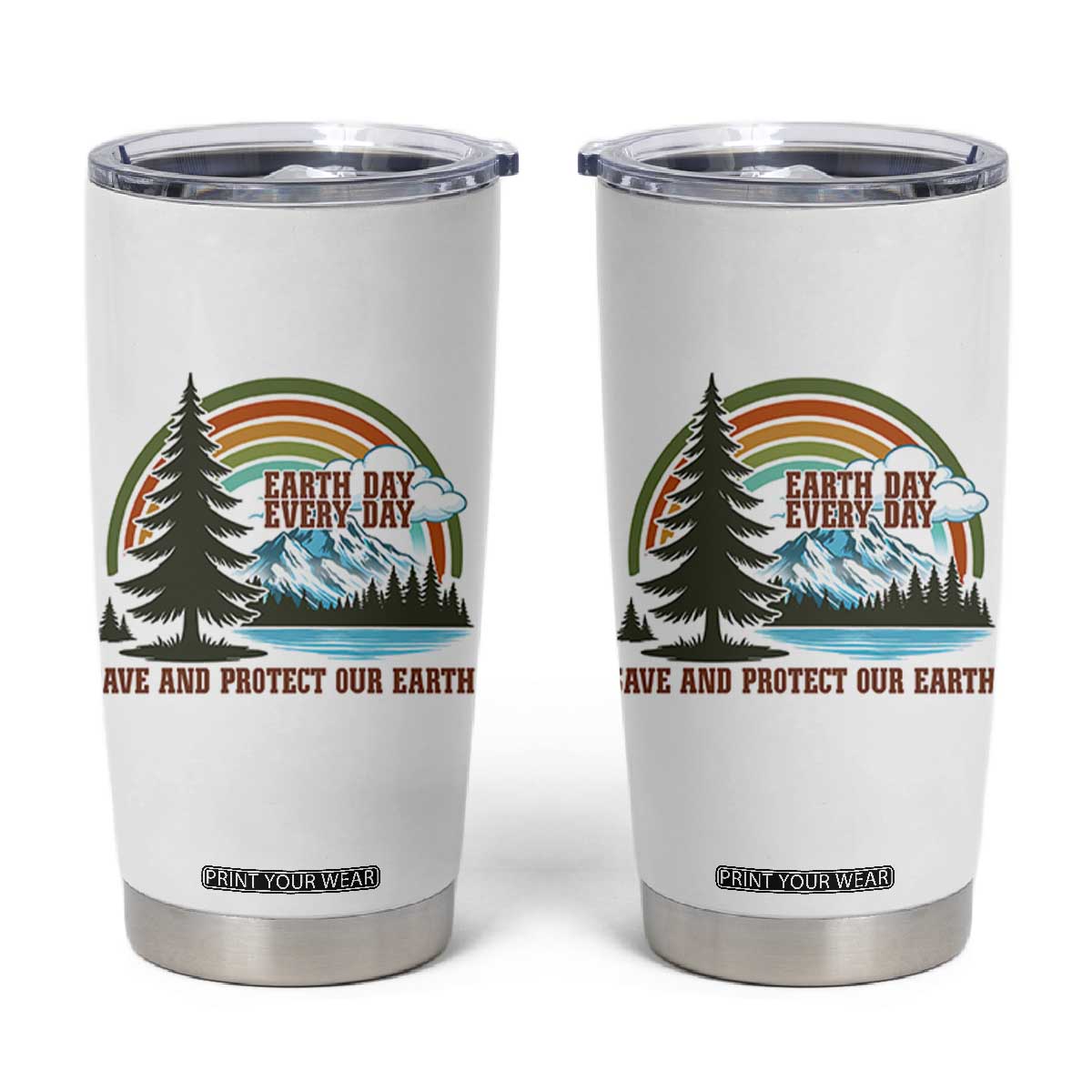 Earth Day Everyday Tumbler Cup Save The Planet Nature Lover Gift TS12 White Print Your Wear