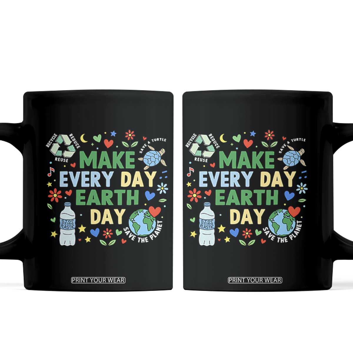 Make Every Day Earth Day Student Gift Coffee Mug Environmental Awareness TS12 Black Print Your Wear