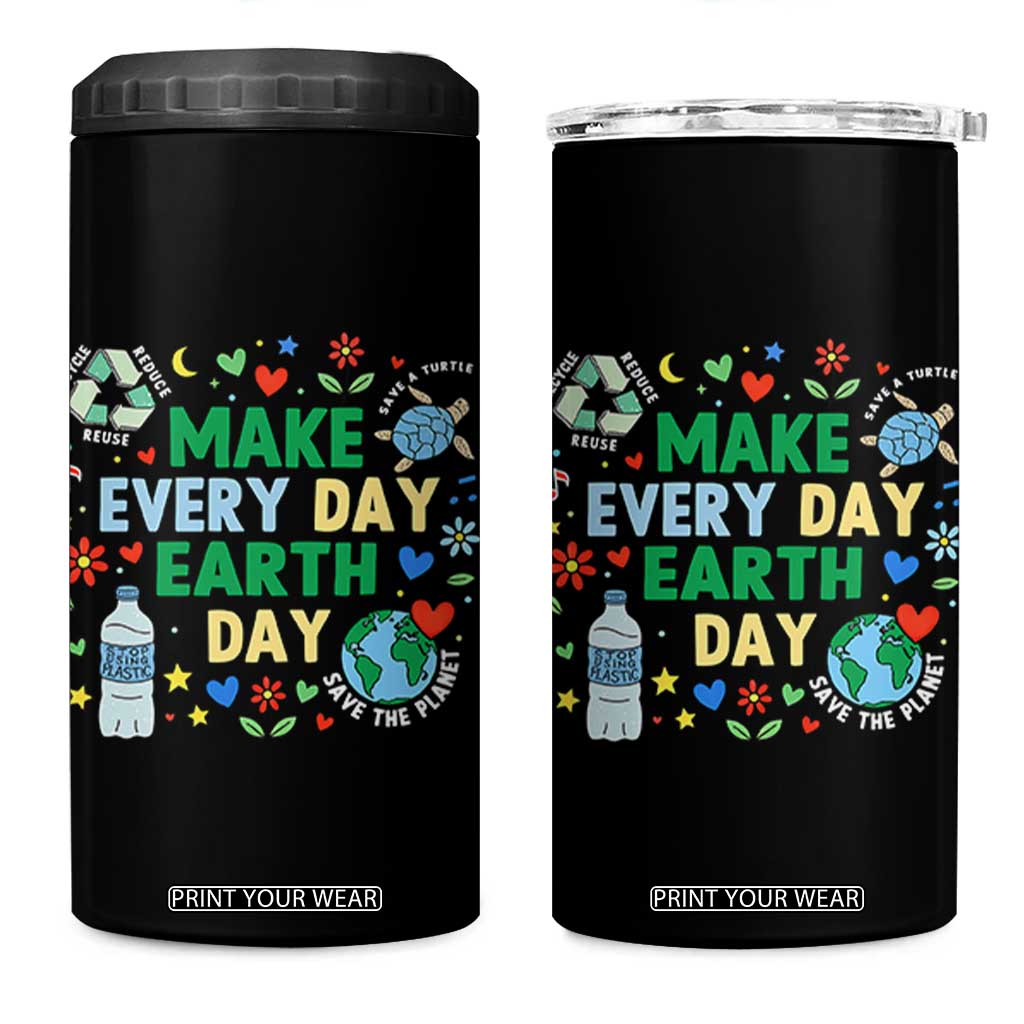 Make Every Day Earth Day Student Gift 4 in 1 Can Cooler Tumbler Environmental Awareness TS12 One Size: 16 oz Black Print Your Wear