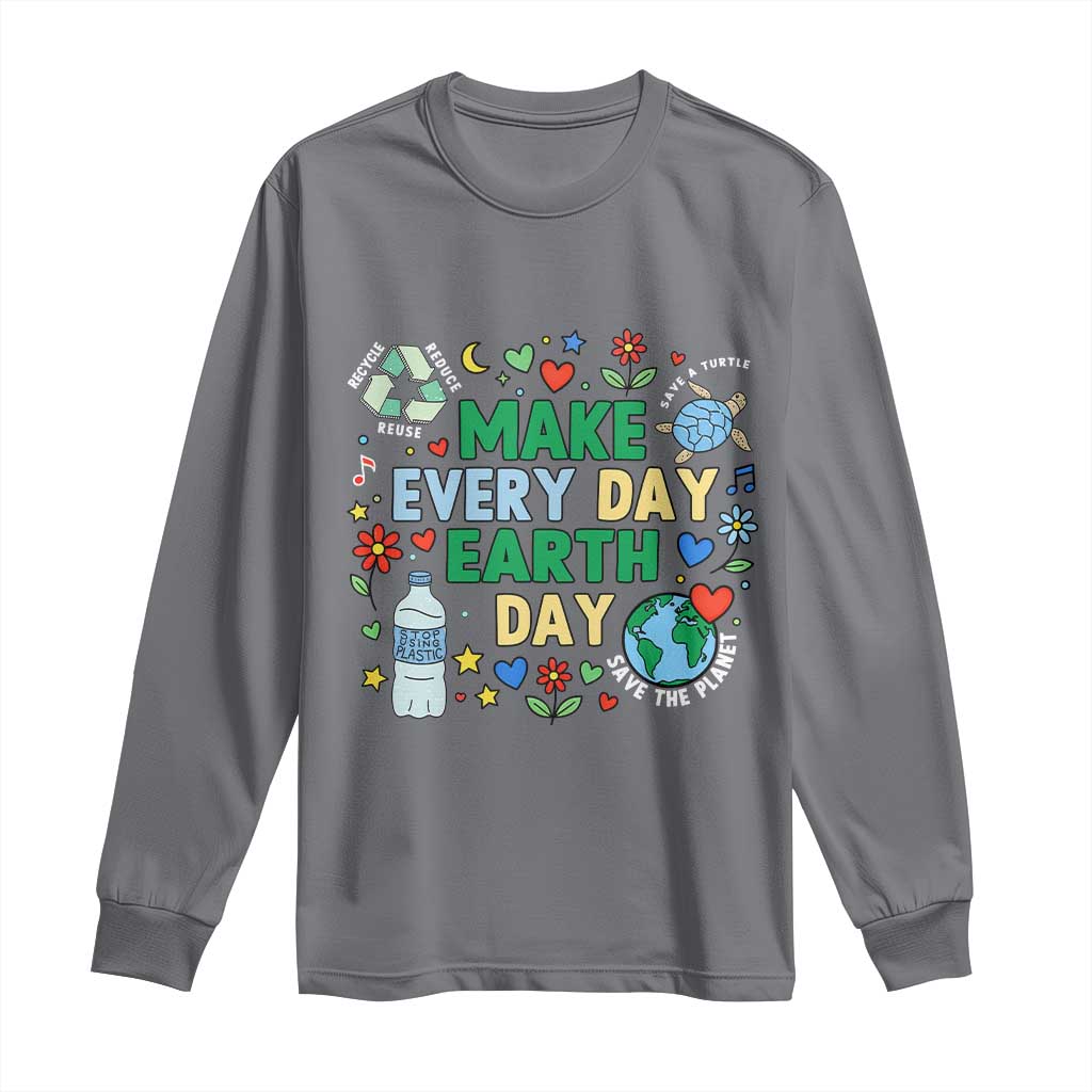Make Every Day Earth Day Student Gift Long Sleeve Shirt Environmental Awareness TS12 Charcoal Print Your Wear